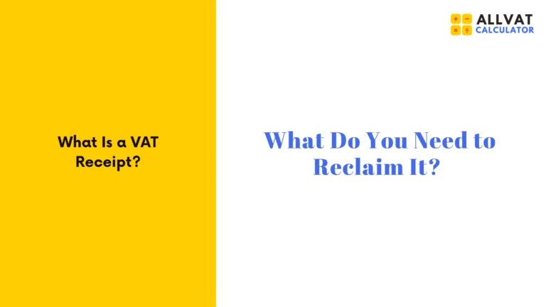 What Is a VAT Receipt? What Do You Need to Reclaim It?