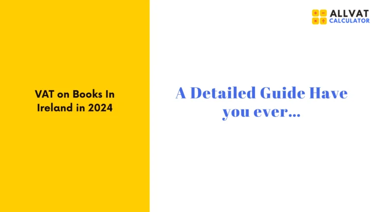 VAT on Books In Ireland in 2024: A Detailed Guide