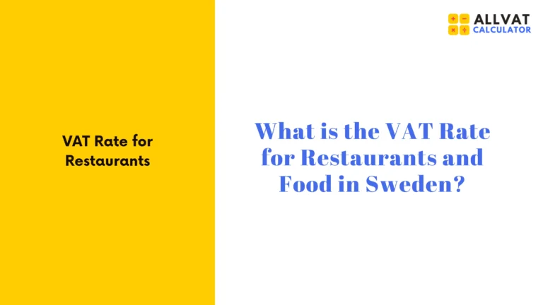 What is the VAT Rate for Restaurants and Food in Sweden? 4 What is the VAT Rate for Restaurants and Food in Sweden?