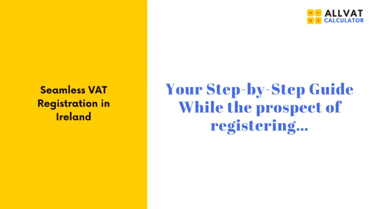 Seamless VAT Registration in Ireland 5 Seamless VAT Registration in Ireland