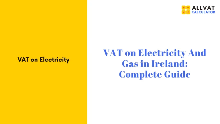 Ireland Electricity & Gas VAT Guide 5 Ireland Electricity & Gas VAT Guide