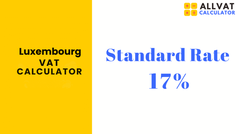 Vat Calculator Luxembourg – Standard Vat Rate is 17%
