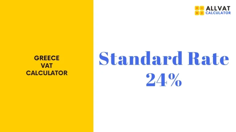 VAT Calculator Greece | Standard VAT Rate is 24%
